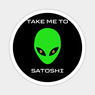 Take Me to Satoshi Magnet